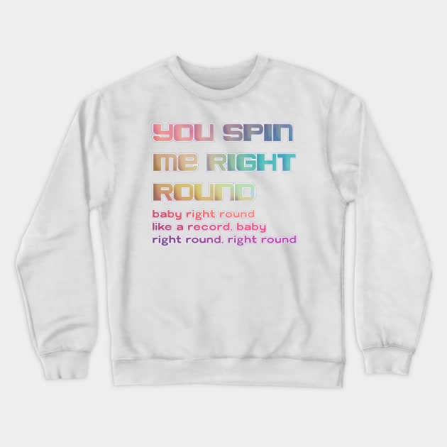 you spin me right round Crewneck Sweatshirt by AizaBreathe